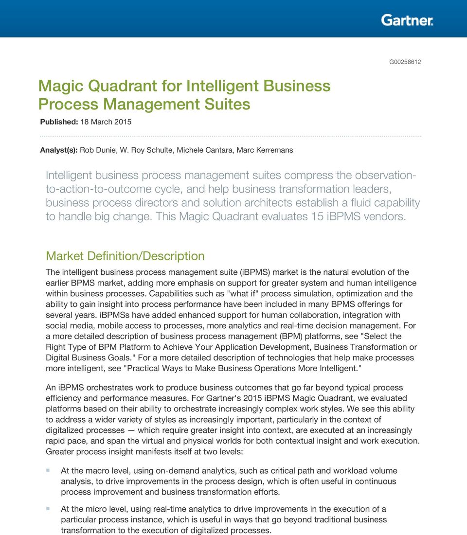 process directors and solution architects establish a fluid capability to handle big change. This Magic Quadrant evaluates 15 ibpms vendors.