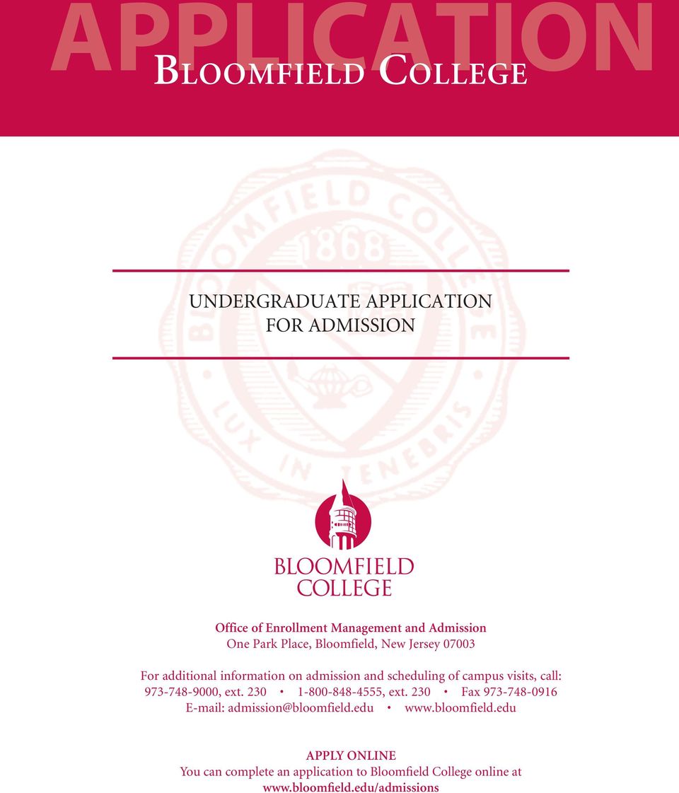 campus visits, call: 973-748-9000, ext. 230 1-800-848-4555, ext. 230 Fax 973-748-0916 E-mail: admission@bloomfield.