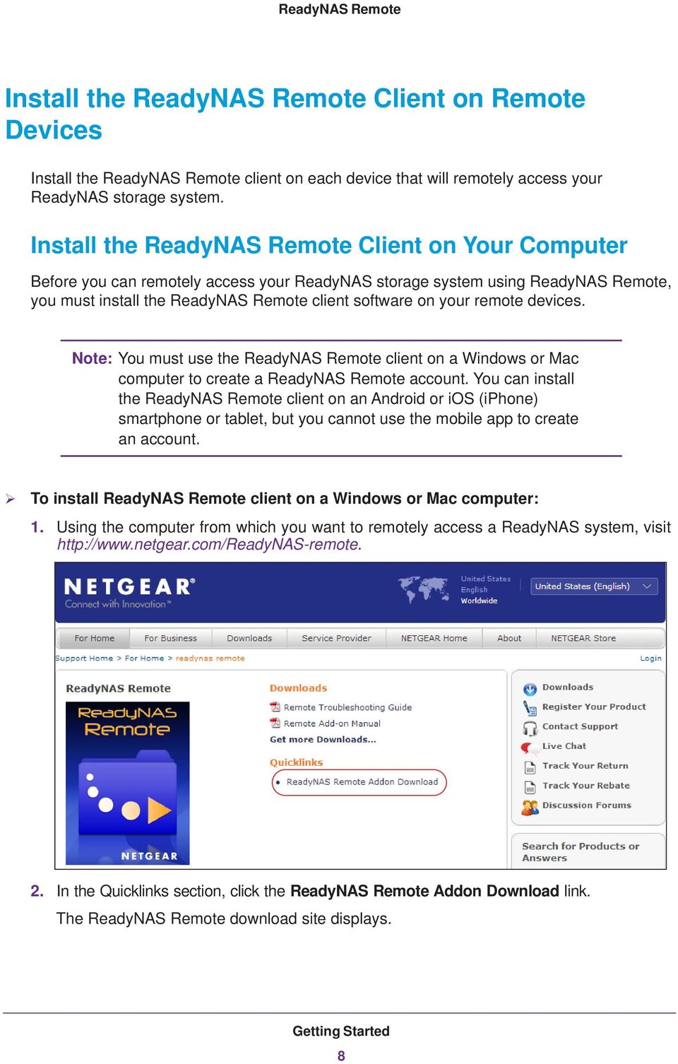 remote devices. Note: You must use the ReadyNAS Remote client on a Windows or Mac computer to create a ReadyNAS Remote account.