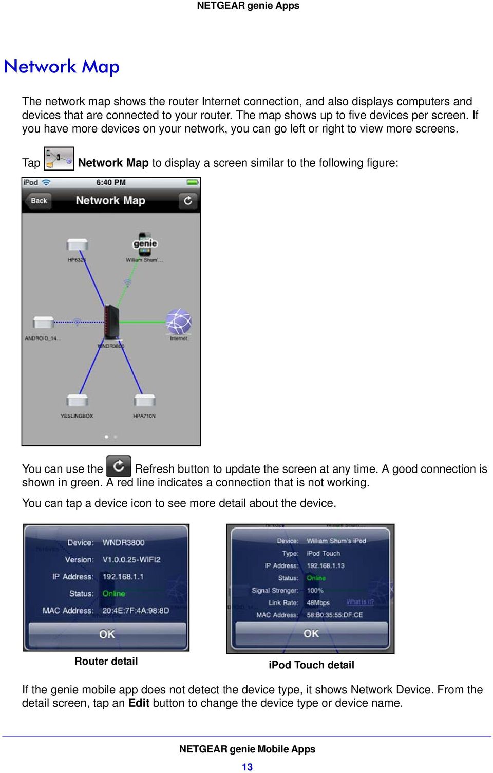 Tap Network Map to display a screen similar to the following figure: You can use the Refresh button to update the screen at any time. A good connection is shown in green.