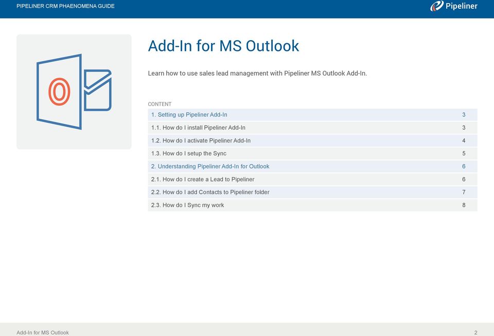 3. How do I setup the Sync 5 2. Understanding Pipeliner Add-In for Outlook 6 2.