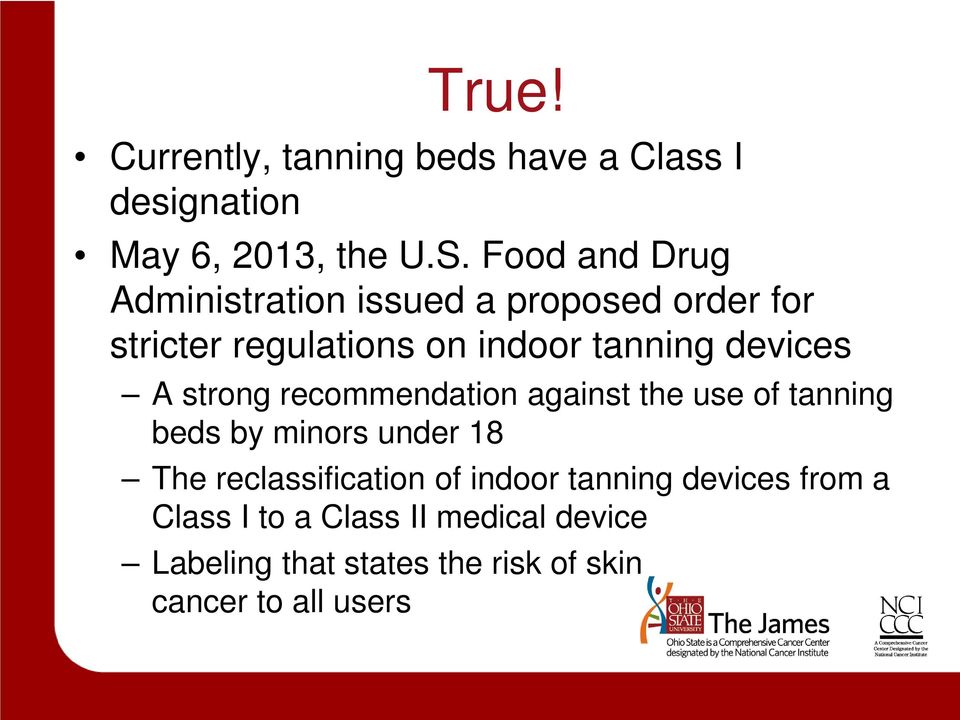 devices A strong recommendation against the use of tanning beds by minors under 18 The