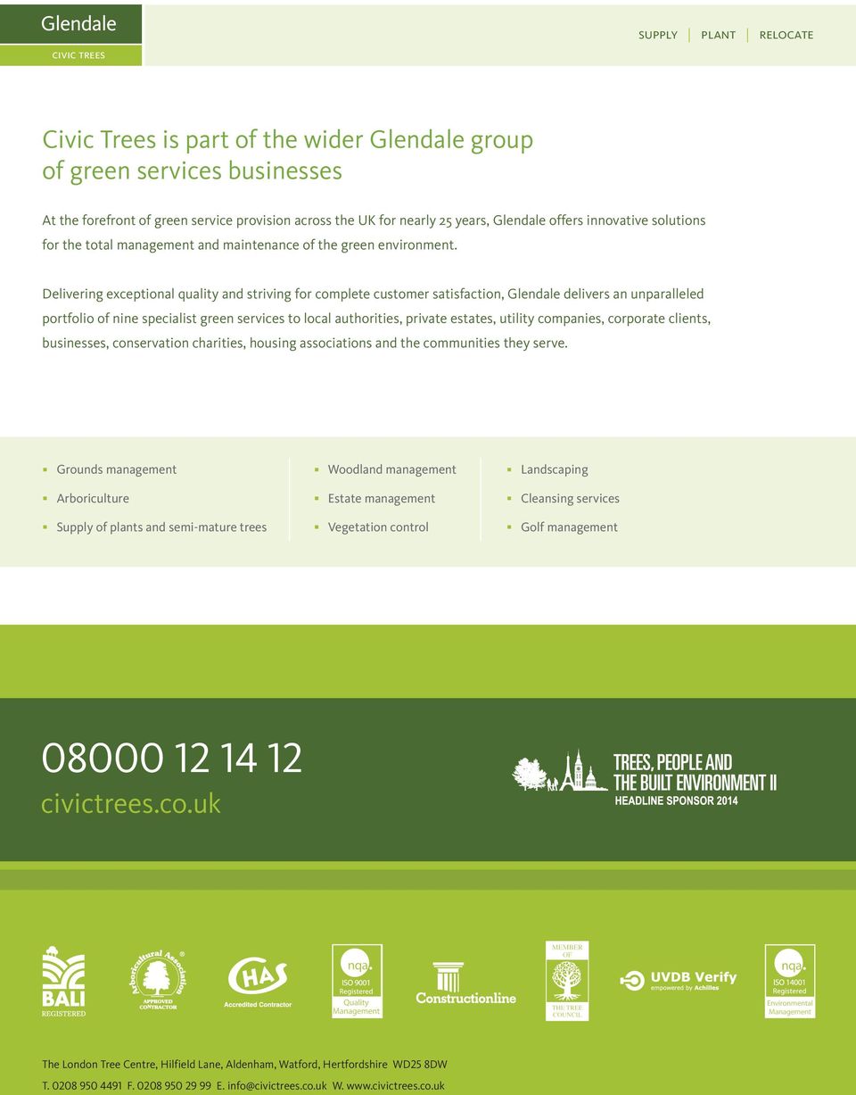 Delivering excetional quality and striving for comlete customer satisfaction, Glendale delivers an unaralleled ortfolio of nine secialist green services to local authorities, rivate estates, utility