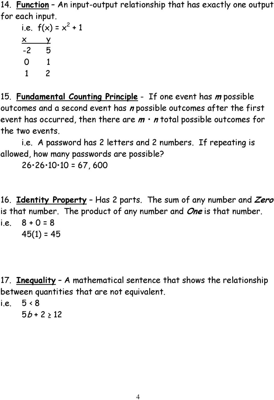 outcomes for the two events. i.e. A password has 2 letters and 2 numbers. If repeating is allowed, how many passwords are possible? 26 26 10 10 = 67, 600 16. Identity Property Has 2 parts.