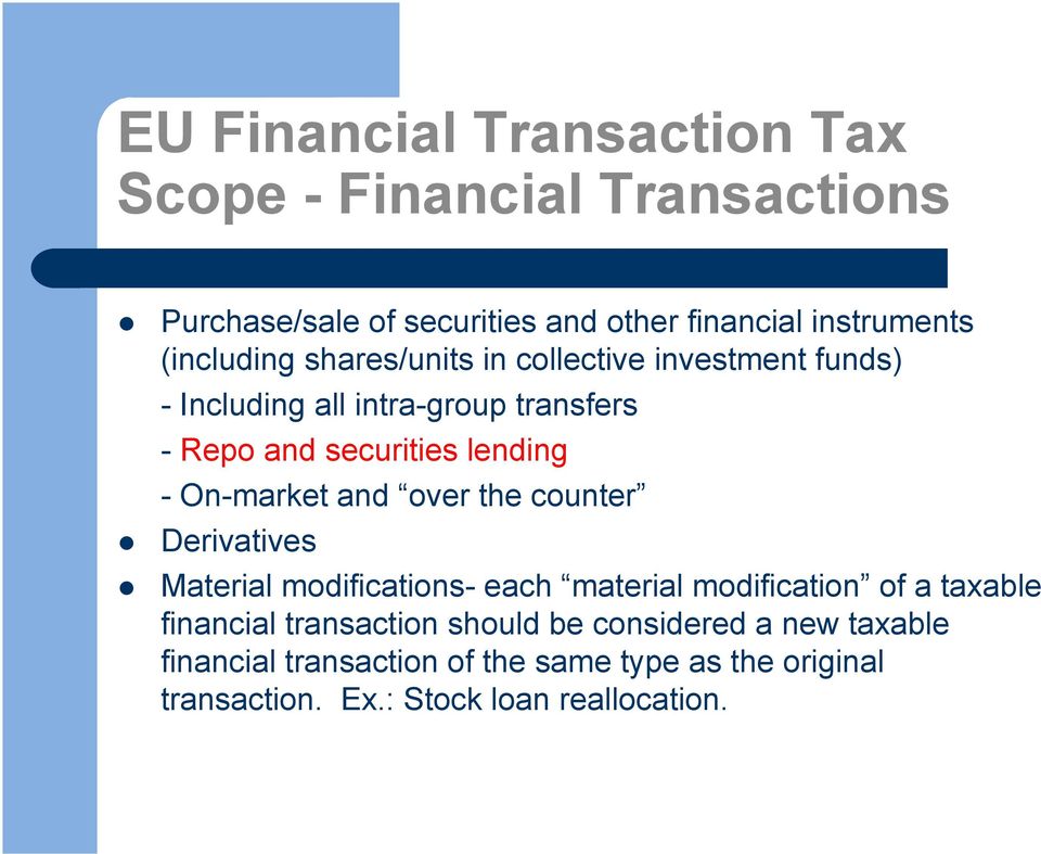 the counter Derivatives Material modifications- each material modification of a taxable financial transaction should be