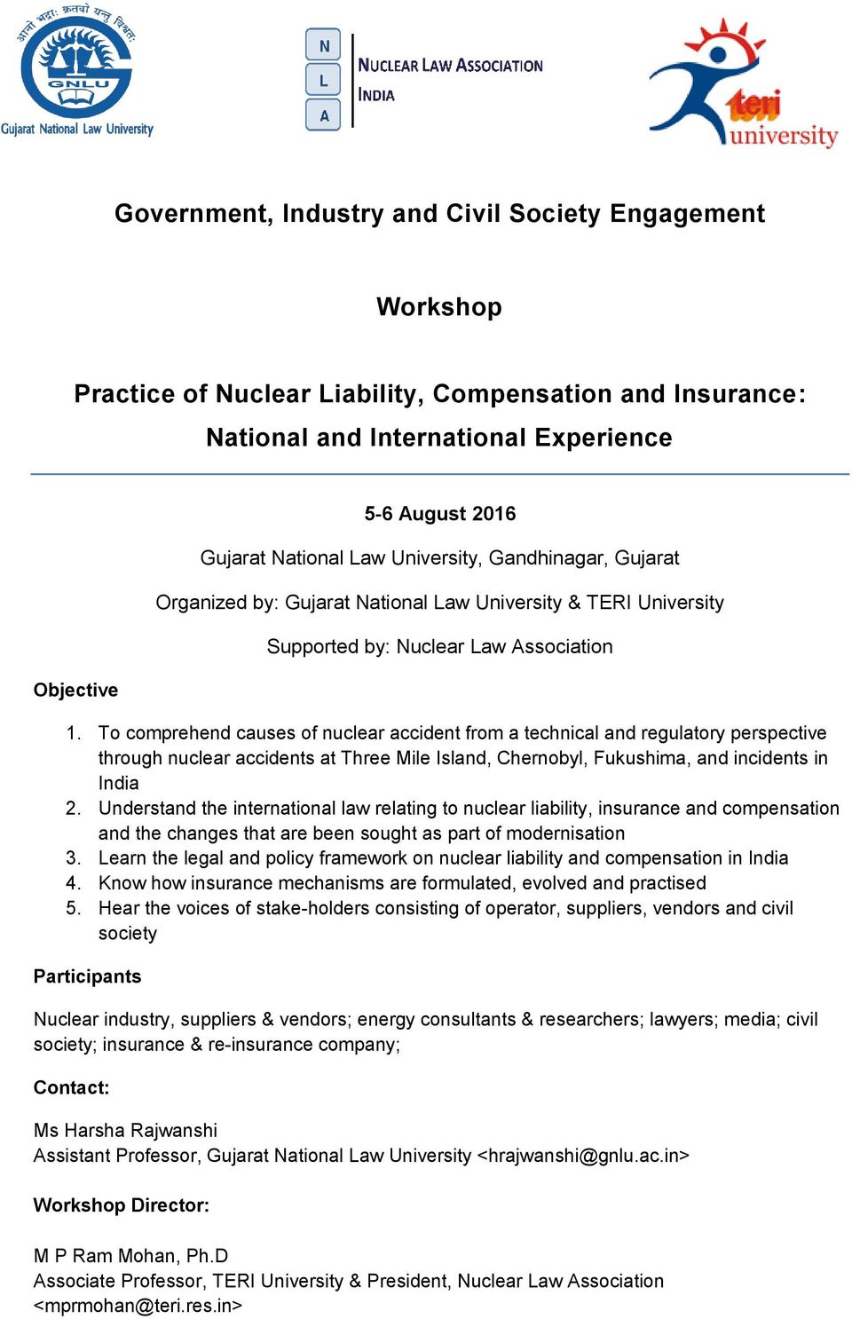 To comprehend causes of nuclear accident from a technical and regulatory perspective through nuclear accidents at Three Mile Island, Chernobyl, Fukushima, and incidents in India 2.