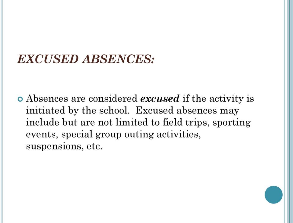 Excused absences may include but are not limited to