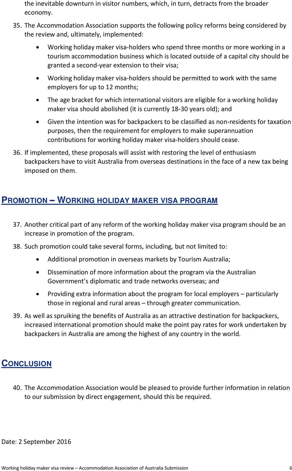 working in a tourism accommodation business which is located outside of a capital city should be granted a second-year extension to their visa; Working holiday maker visa-holders should be permitted