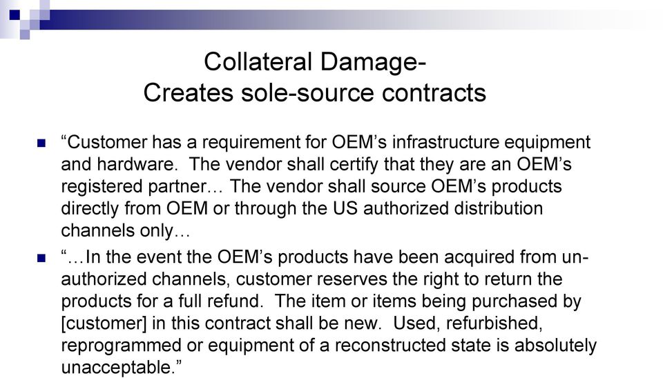 distribution channels only In the event the OEM s products have been acquired from unauthorized channels, customer reserves the right to return the products