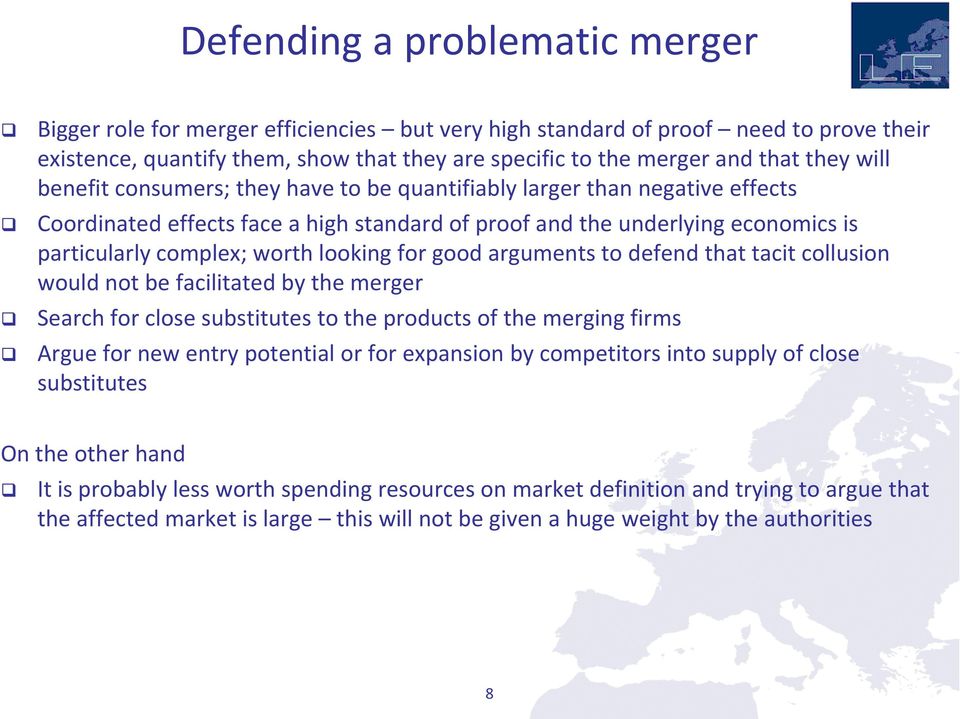 looking for good arguments to defend that tacit collusion would not be facilitated by the merger Search for close substitutes to the products of the merging firms Argue for new entry potential or for
