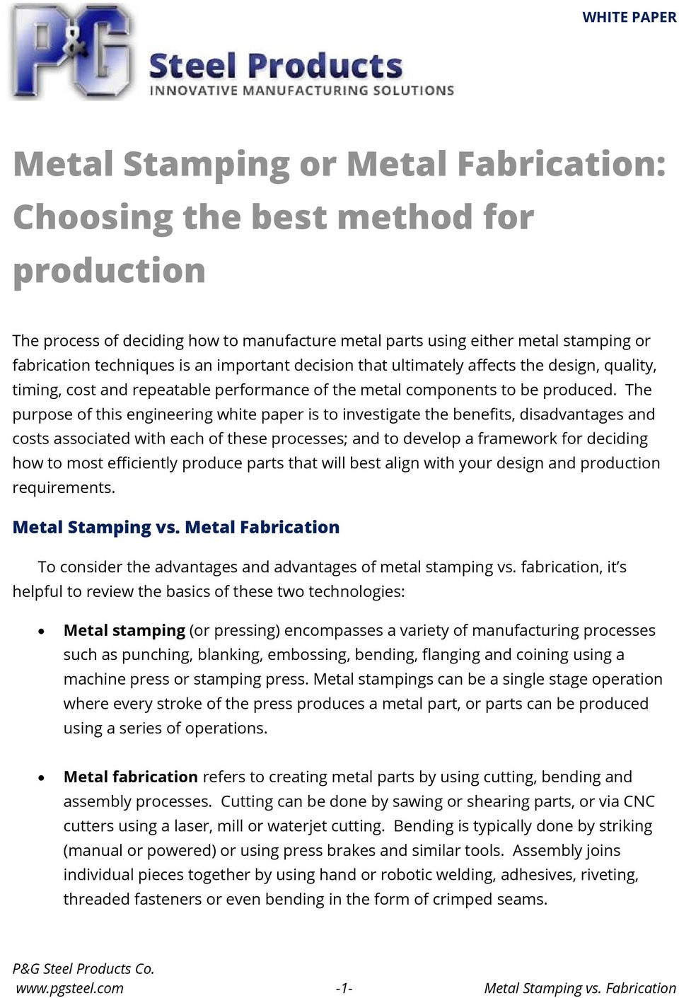 The purpose of this engineering white paper is to investigate the benefits, disadvantages and costs associated with each of these processes; and to develop a framework for deciding how to most
