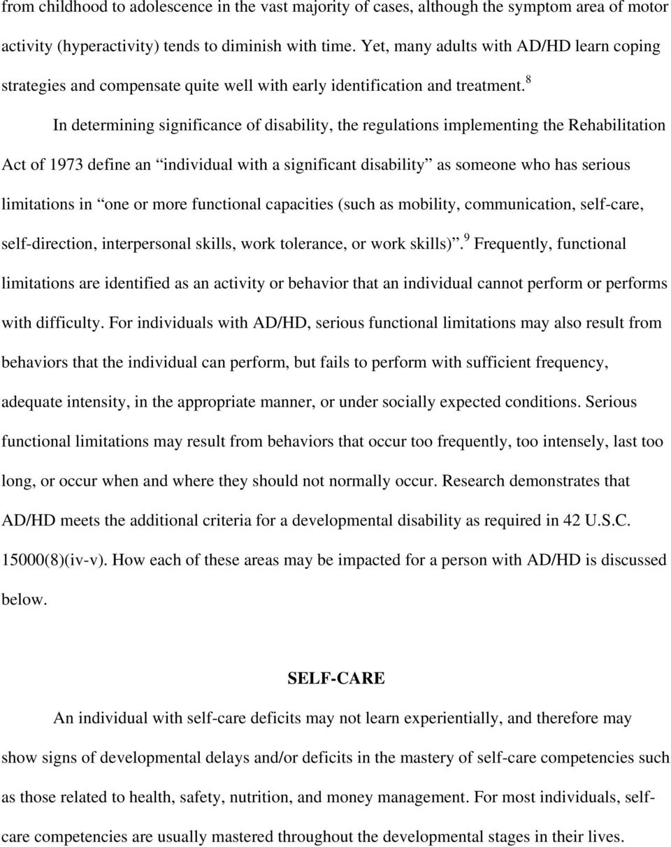 8 In determining significance of disability, the regulations implementing the Rehabilitation Act of 1973 define an individual with a significant disability as someone who has serious limitations in