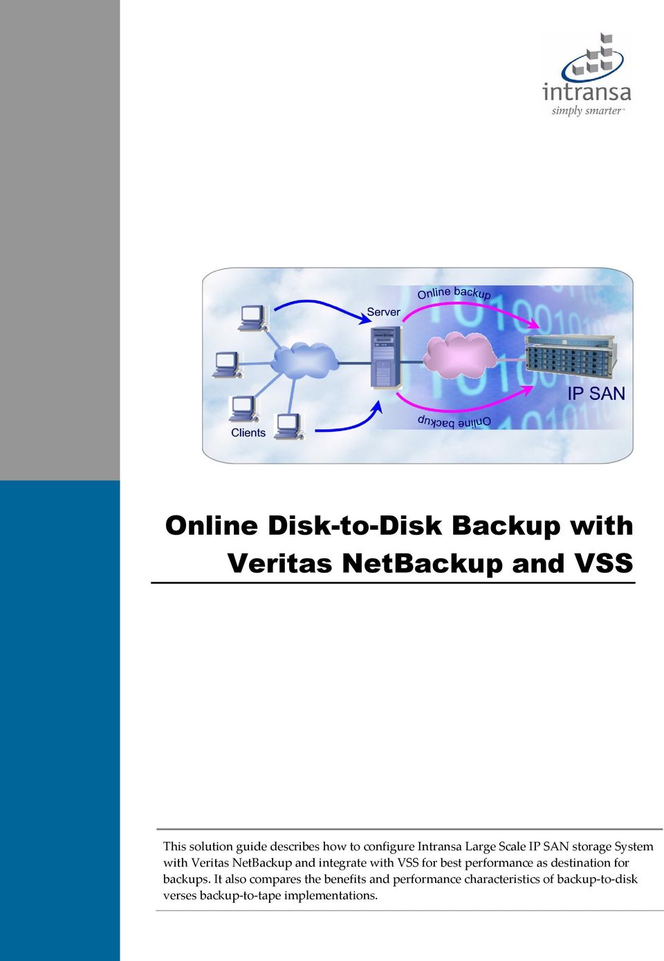 integrate with VSS for best performance as destination for backups.