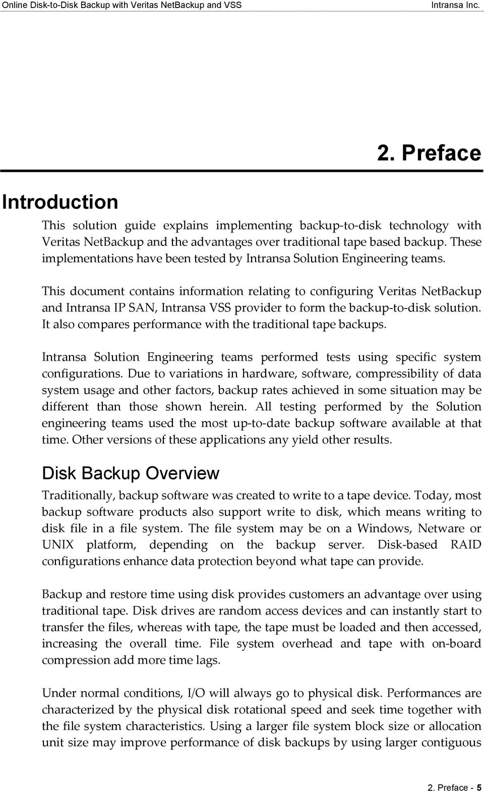 This document contains information relating to configuring Veritas NetBackup and Intransa IP SAN, Intransa VSS provider to form the backup-to-disk solution.