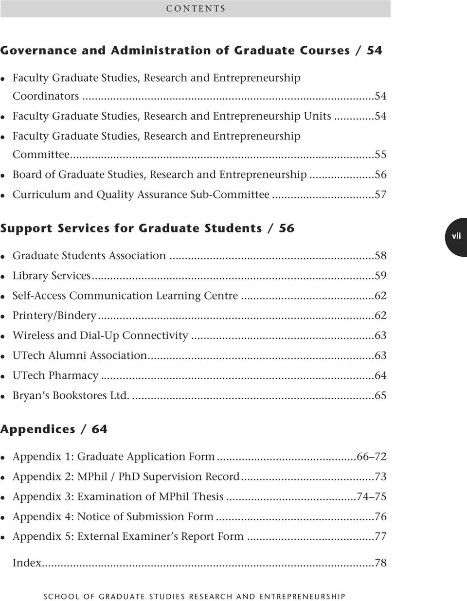 ..56 Curriculum and Quality Assurance Sub-Committee...57 Support Services for Graduate Students / 56 vii Graduate Students Association...58 Library Services.