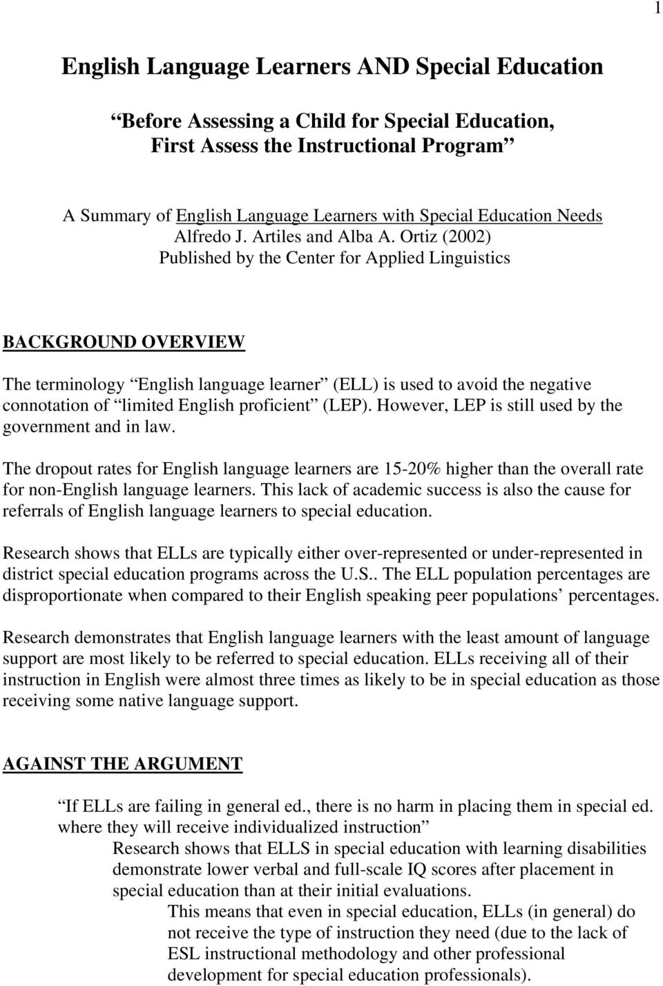 Ortiz (2002) Published by the Center for Applied Linguistics BACKGROUND OVERVIEW The terminology English language learner (ELL) is used to avoid the negative connotation of limited English proficient