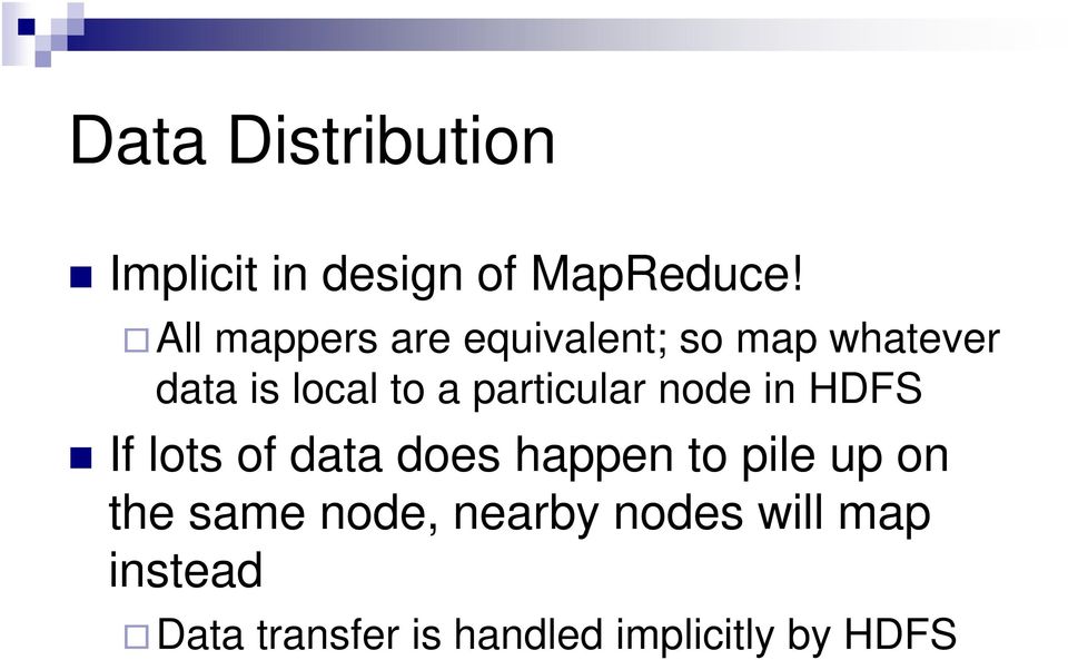 particular node in HDFS If lots of data does happen to pile up on