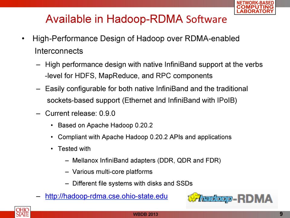 (Ethernet and InfiniBand with IPoIB) Current release: 0.9.0 Based on Apache Hadoop 0.20.