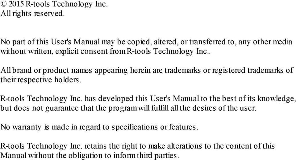 . All brand or product names appearing herein are trademarks or registered trademarks of their respective holders. R-tools Technology Inc.