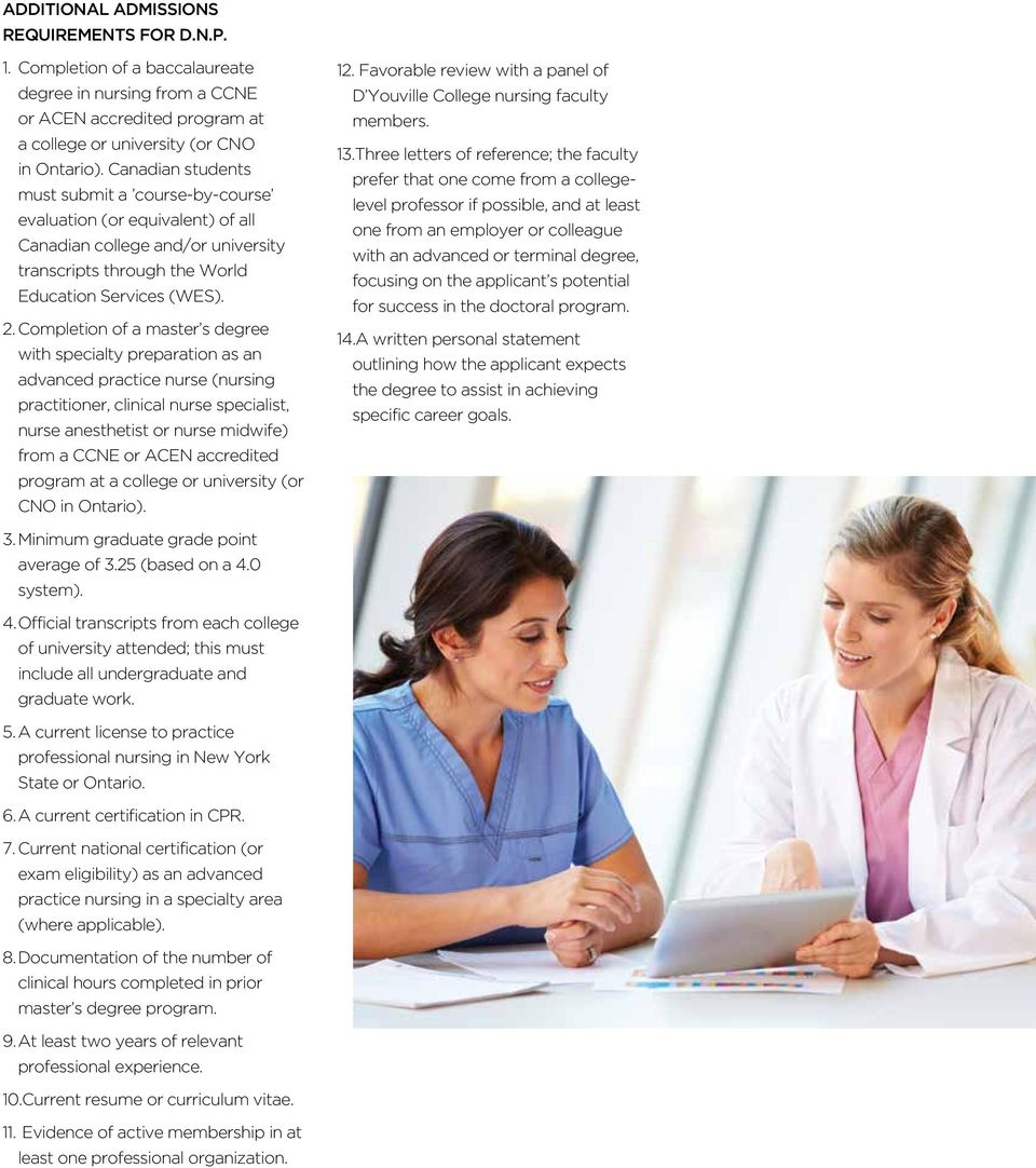 Completion of a master s degree with specialty preparation as an advanced practice nurse (nursing practitioner, clinical nurse specialist, nurse anesthetist or nurse midwife) from a CCNE or ACEN