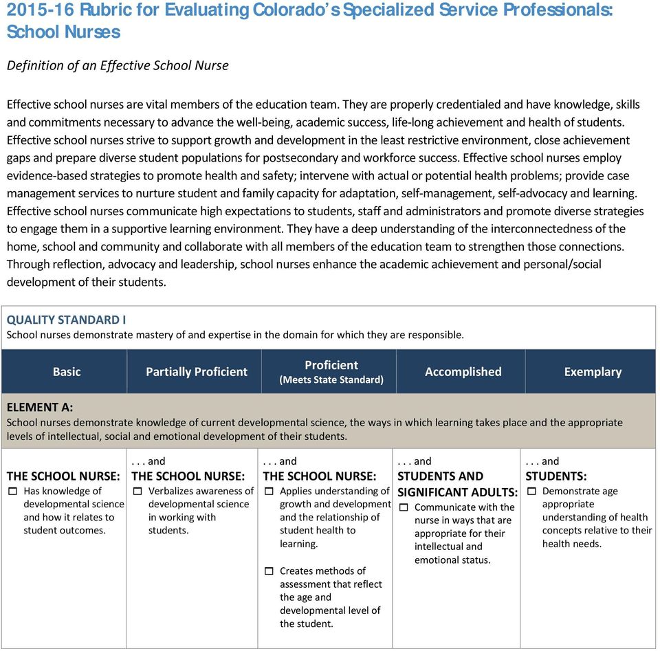 Effective school nurses strive to support growth and development in the least restrictive environment, close achievement gaps and prepare diverse student populations for postsecondary and workforce