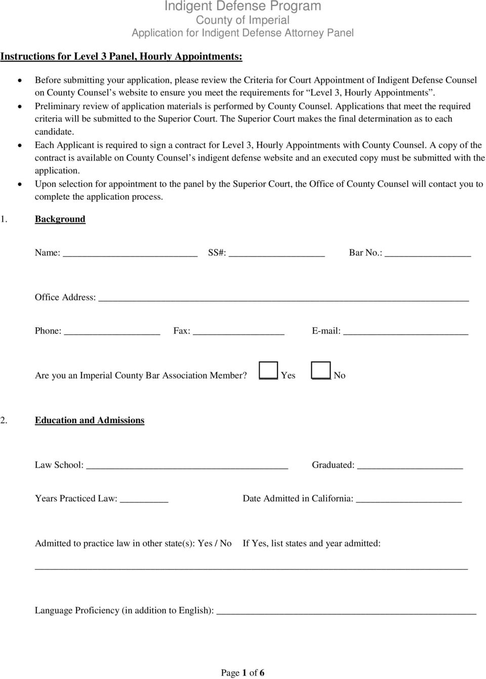 Applications that meet the required criteria will be submitted to the Superior Court. The Superior Court makes the final determination as to each candidate.