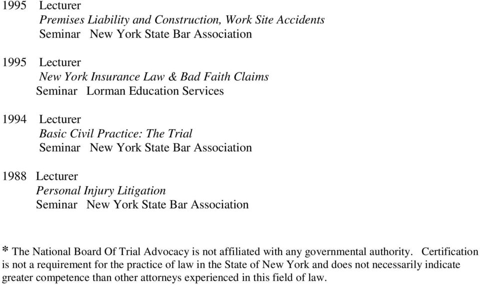 Litigation Seminar New York State Bar Association * The National Board Of Trial Advocacy is not affiliated with any governmental authority.