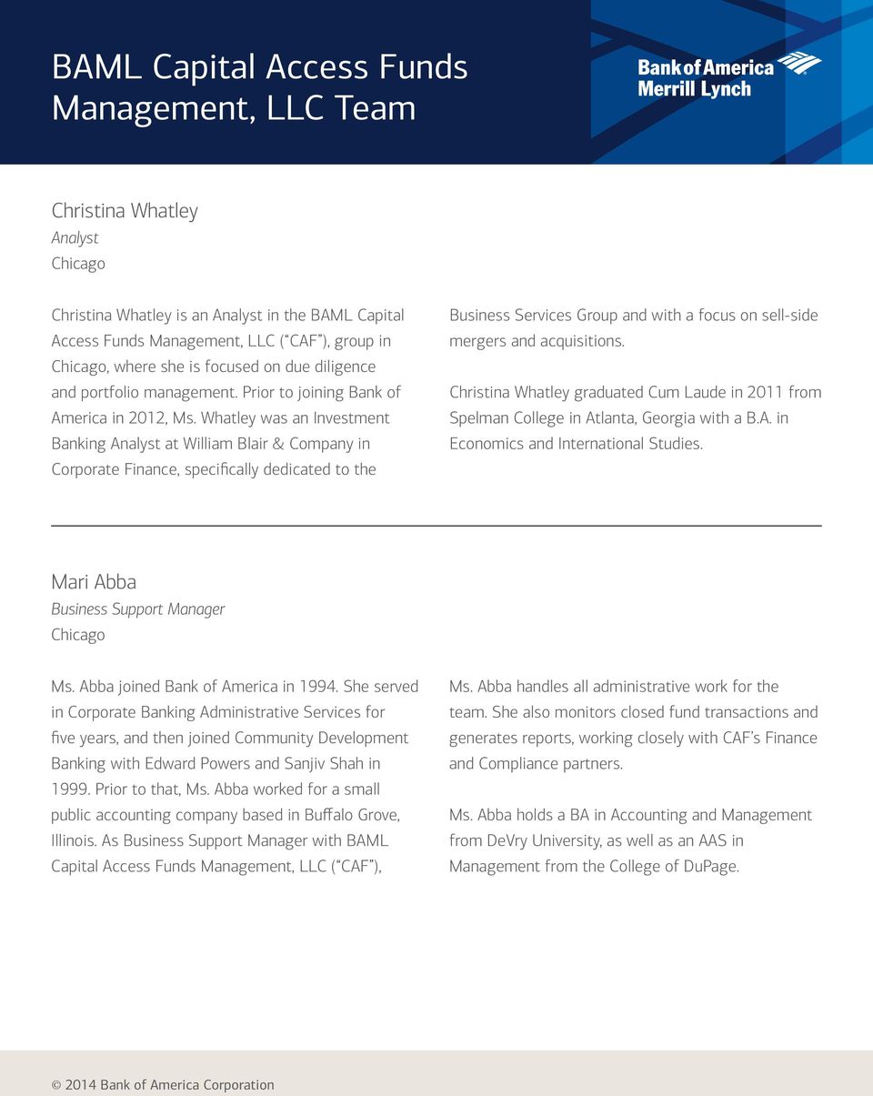 Whatley was an Investment Banking Analyst at William Blair & Company in Corporate Finance, specifically dedicated to the Business Services Group and with a focus on sell-side mergers and acquisitions.