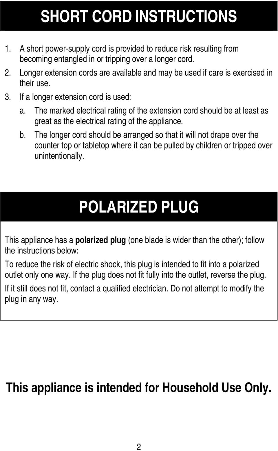 The marked electrical rating of the extension cord should be