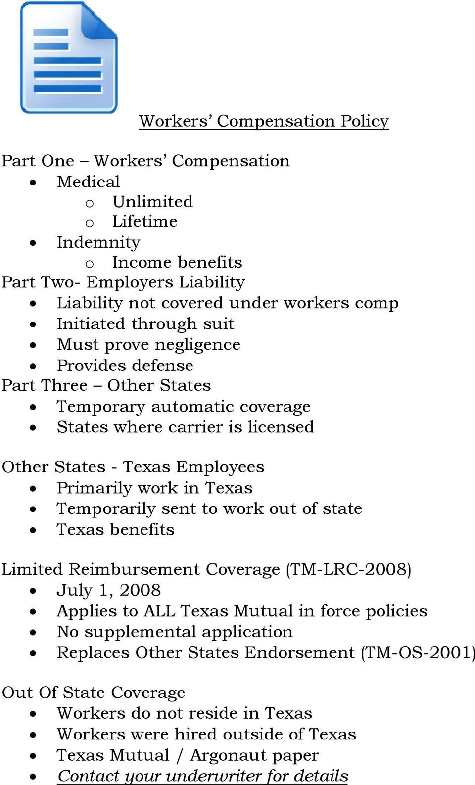 in Texas Temporarily sent to work out of state Texas benefits Limited Reimbursement Coverage (TM-LRC-2008) July 1, 2008 Applies to ALL Texas Mutual in force policies No supplemental application