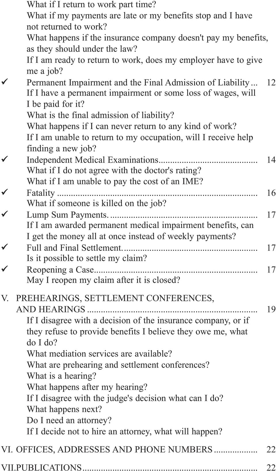 Permanent Impairment and the Final Admission of Liability... 12 If I have a permanent impairment or some loss of wages, will I be paid for it? What is the final admission of liability?