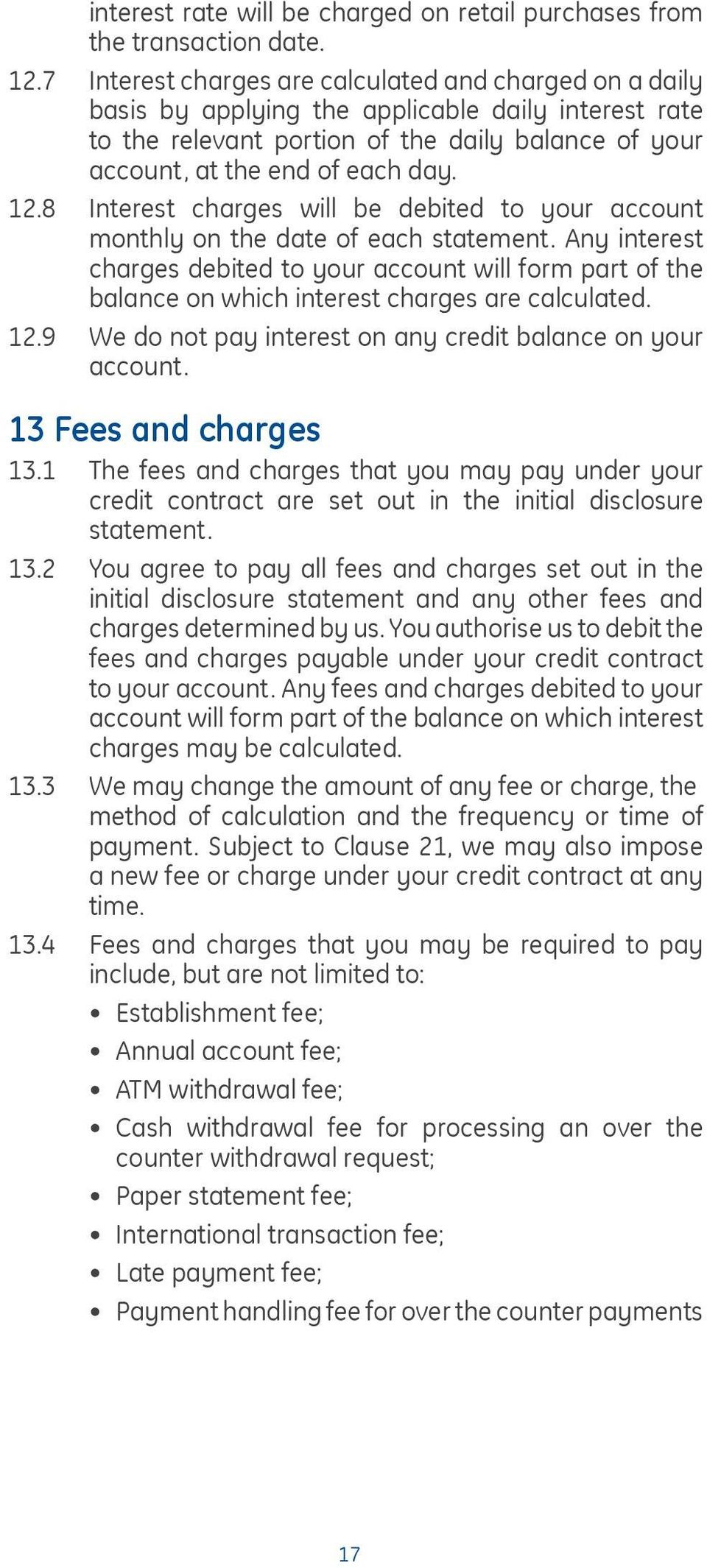8 Interest charges will be debited to your account monthly on the date of each statement.