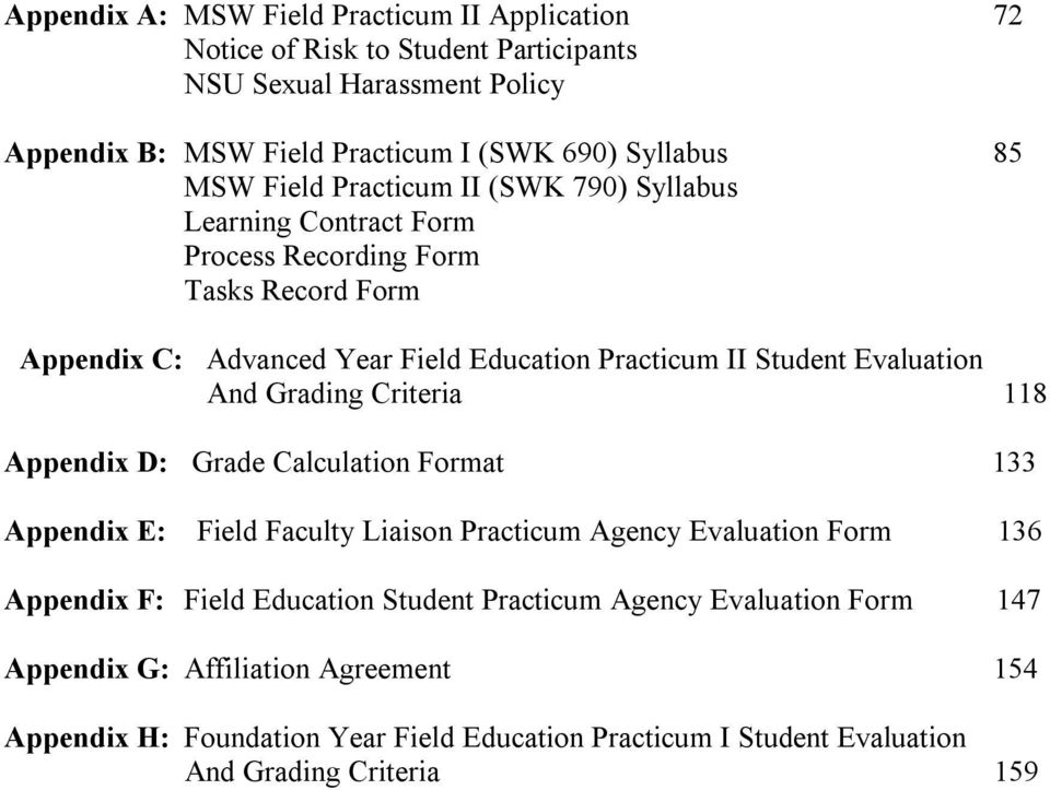 Evaluation And Grading Criteria 118 Appendix D: Grade Calculation Format 133 Appendix E: Field Faculty Liaison Practicum Agency Evaluation Form 136 Appendix F: Field Education