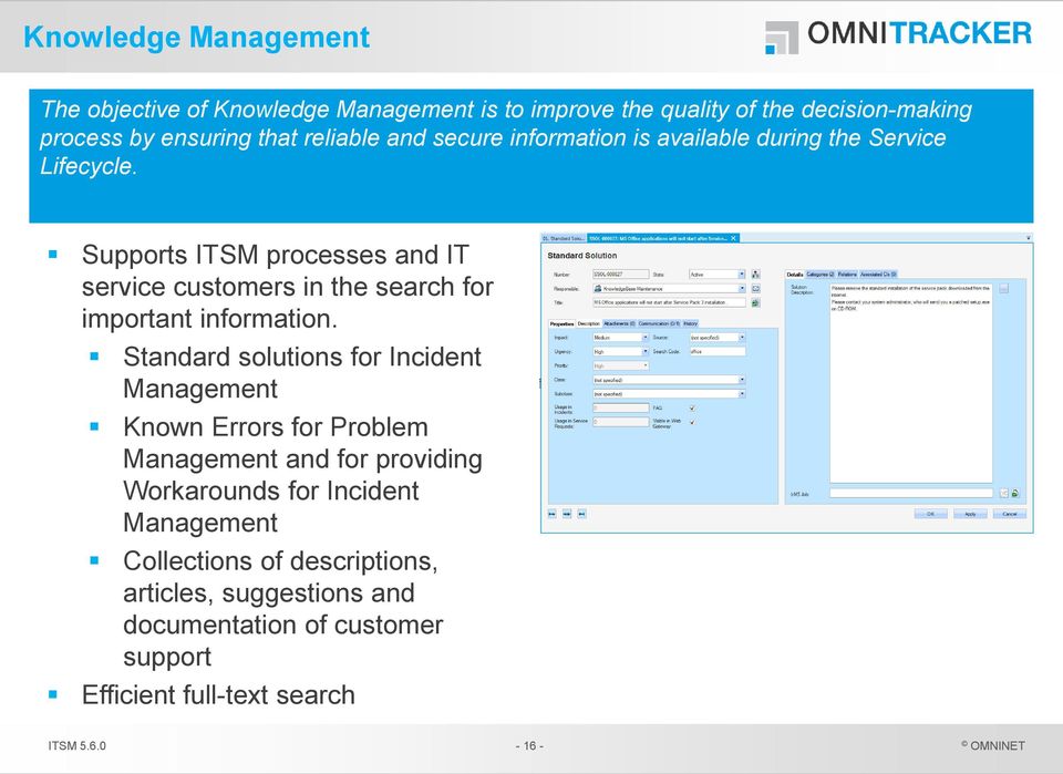 Supports ITSM processes and IT service customers in the search for important information.