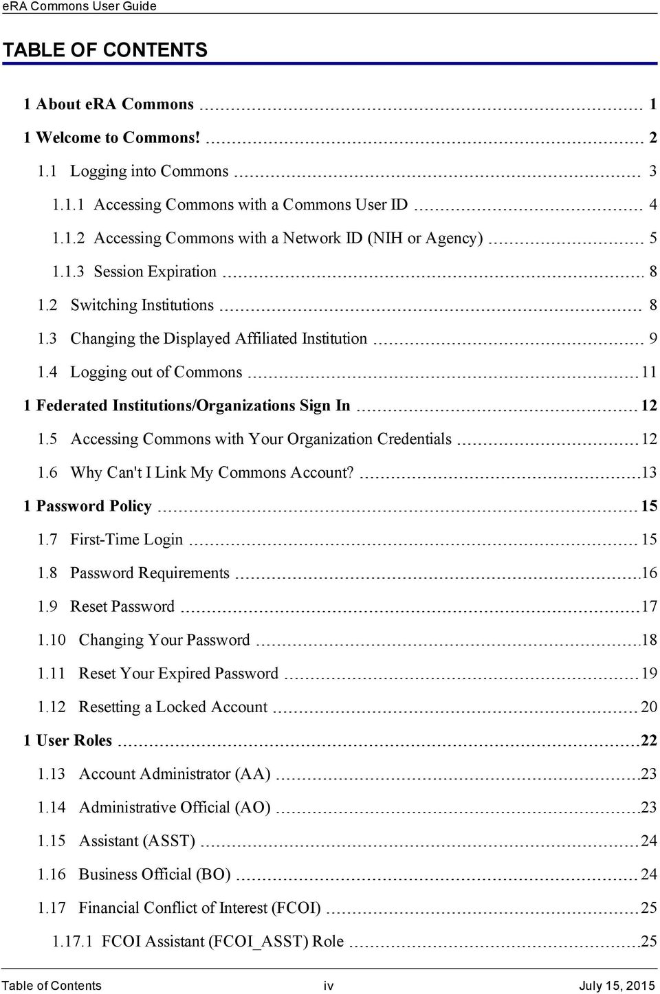 5 Accessing Commons with Your Organization Credentials 12 1.6 Why Can't I Link My Commons Account? 13 1 Password Policy 15 1.7 First-Time Login 15 1.8 Password Requirements 16 1.9 Reset Password 17 1.