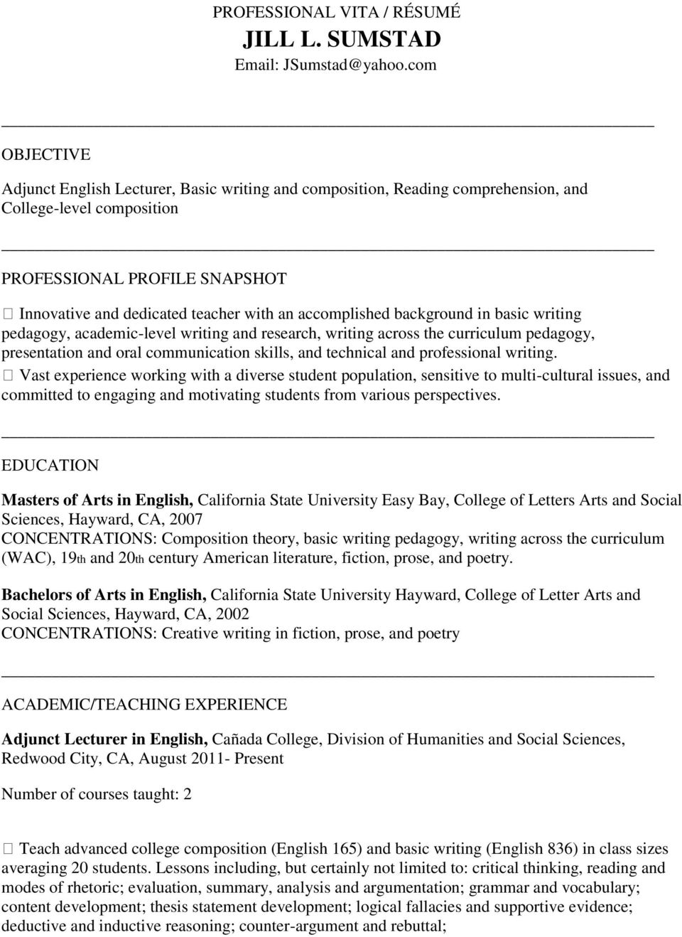 accomplished background in basic writing pedagogy, academic-level writing and research, writing across the curriculum pedagogy, presentation and oral communication skills, and technical and