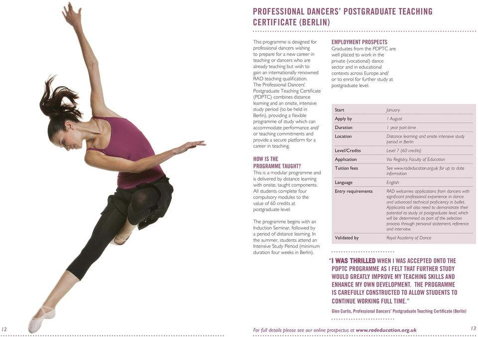 The Professional Dancers Postgraduate Teaching Certificate (PDPTC) combines distance learning and an onsite, intensive study period (to be held in Berlin), providing a flexible programme of study