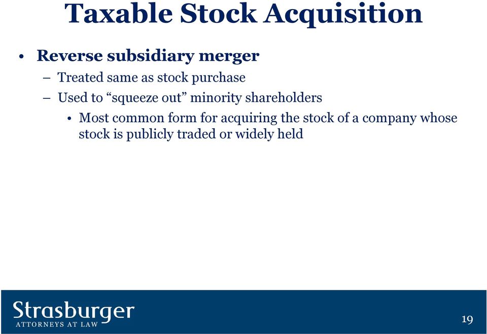 minority shareholders Most common form for acquiring the