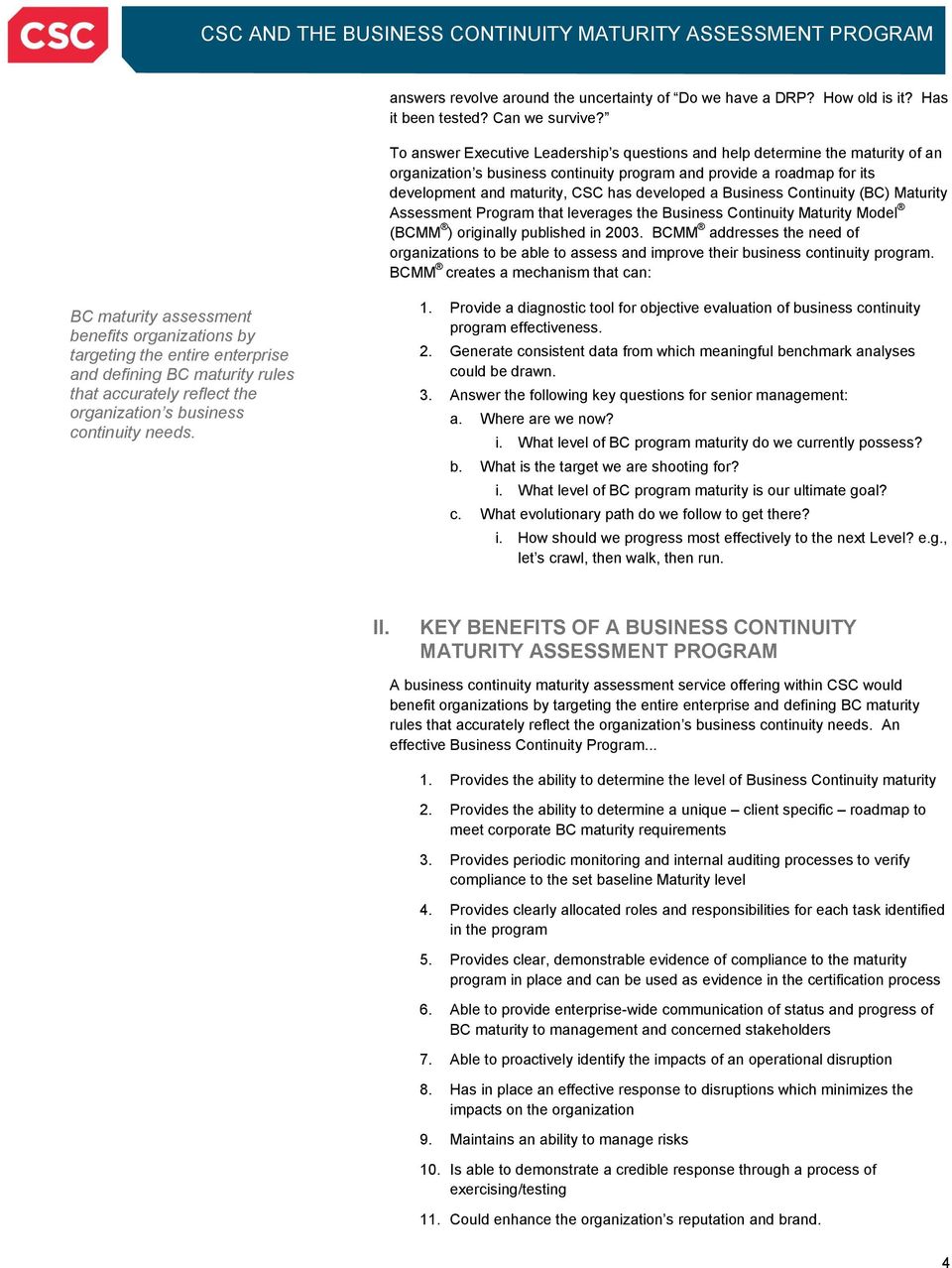 Business Continuity (BC) Maturity Assessment Program that leverages the Business Continuity Maturity Model (BCMM ) originally published in 2003.