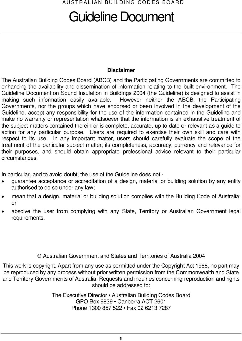 The Guideline Document on Sound Insulation in Buildings 2004 (the Guideline) is designed to assist in making such information easily available.