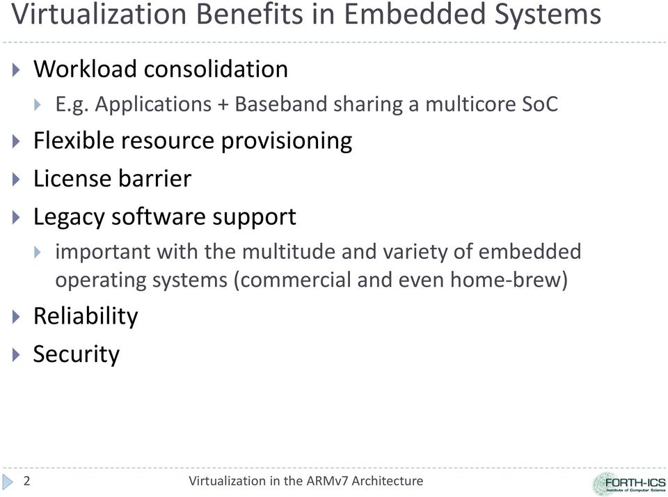 barrier Legacy software support important with the multitude and variety of embedded