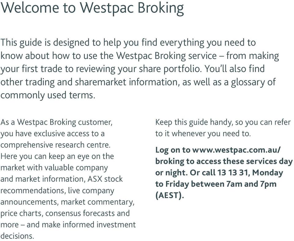 As a Westpac Broking customer, you have exclusive access to a comprehensive research centre.
