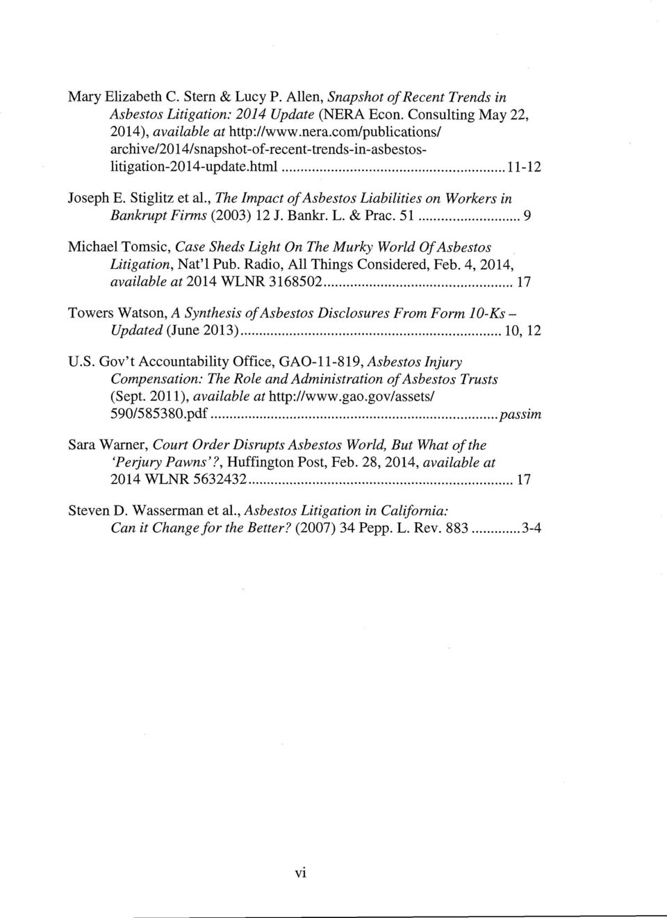 , The Impact of Asbestos Liabilities on Workers in Bankrupt Firms (2003) 12 J. Bankr. L. & Prac. 51 9 Michael Tomsic, Case Sheds Light On The Murky World Of Asbestos Litigation, Nat'l Pub.