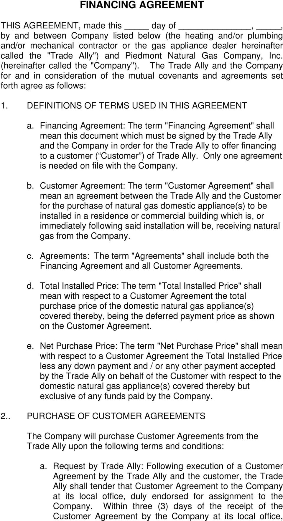 The Trade Ally and the Company for and in consideration of the mutual covenants and agreements set forth agree as follows: 1. DEFINITIONS OF TERMS USED IN THIS AGREEMENT a.