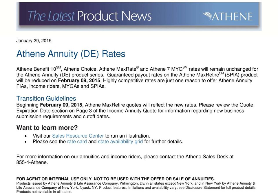 Highly competitive rates are just one reason to offer Athene Annuity FIAs, income riders, MYGAs and SPIAs.