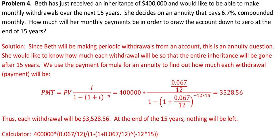 Solution: Since Beth will be making periodic withdrawals from an account, this is an annuity question.