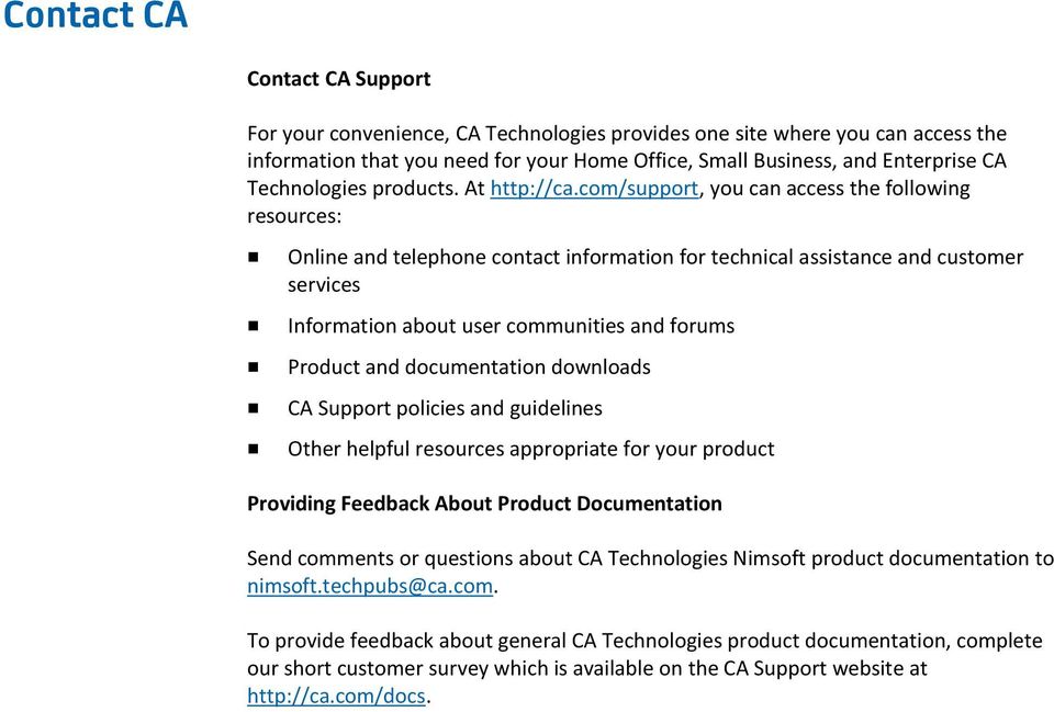 com/support, you can access the following resources: Online and telephone contact information for technical assistance and customer services Information about user communities and forums Product and