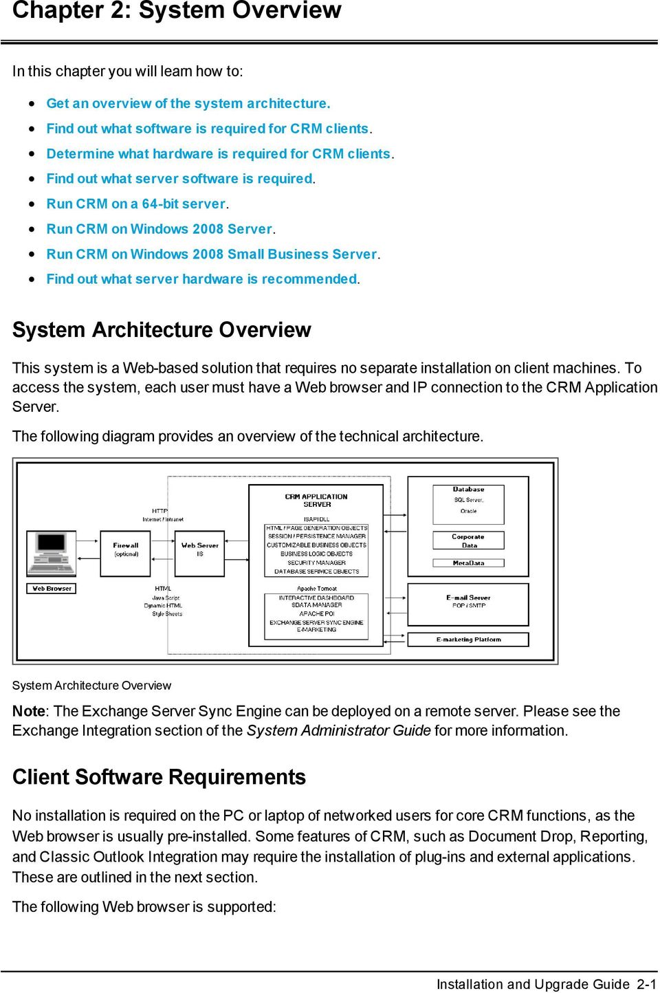 Run CRM on Windows 2008 Small Business Server. Find out what server hardware is recommended.
