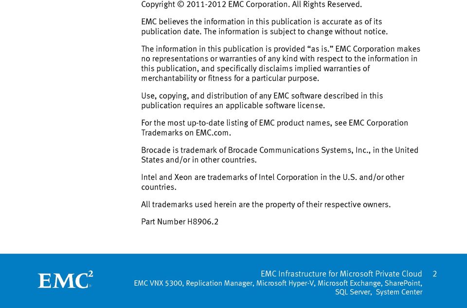 EMC Corporation makes no representations or warranties of any kind with respect to the information in this publication, and specifically disclaims implied warranties of merchantability or fitness for