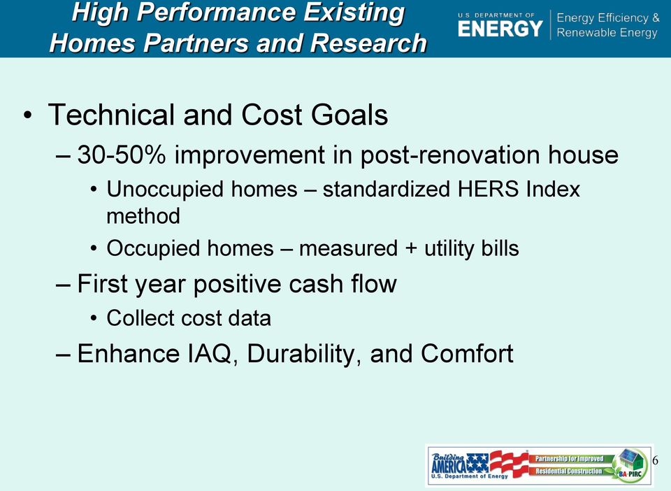standardized HERS Index method Occupied homes measured + utility bills